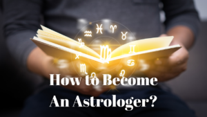 Read more about the article How to Become an Astrologer: A Step-by-Step Guide